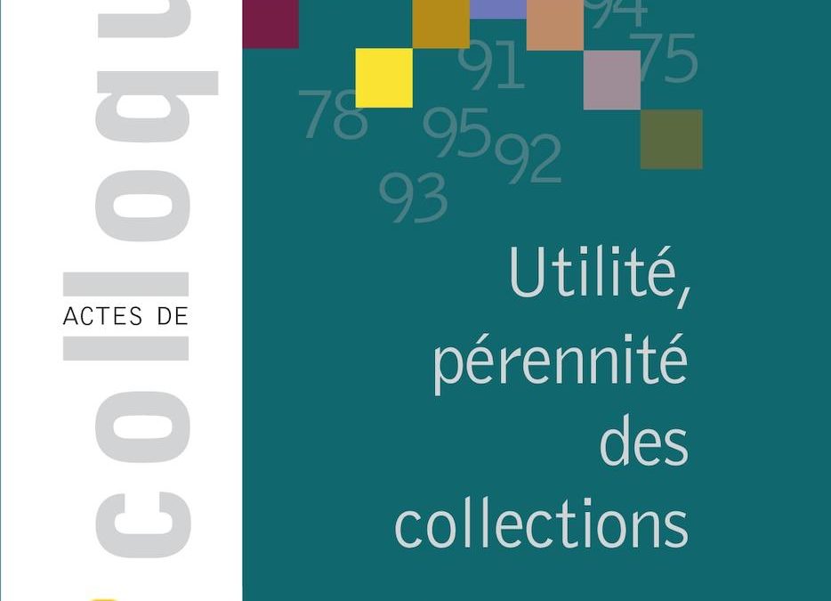 Utilité et pérennité des collections – 2013